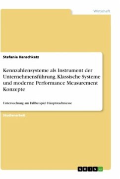 Kennzahlensysteme als Instrument der Unternehmensführung. Klassische Systeme und moderne Performance Measurement Konzepte