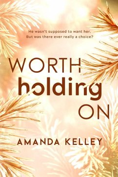 Worth Holding On (Worthy Series, #1) (eBook, ePUB) - Kelley, Amanda