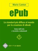 ePub. Lo standard più diffuso al mondo per la creazione di e-Book. Stato dell'arte e tecniche redazionali. (eBook, ePUB)