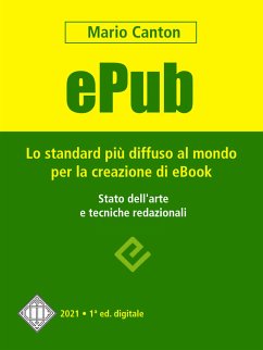 ePub. Lo standard più diffuso al mondo per la creazione di e-Book. Stato dell'arte e tecniche redazionali. (eBook, ePUB) - Canton, Mario