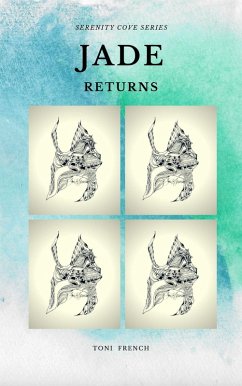 Jade Returns: Book I (Serenity Cove Series, #1) (eBook, ePUB) - French, Toni
