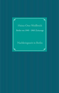 Berlin von 1945 - 1965 Zeitzeuge (eBook, ePUB)