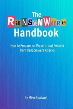 The Ransomware Handbook (eBook, ePUB) - Boutwell, Mike