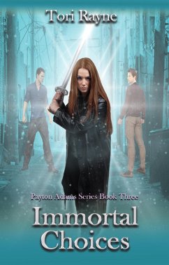 Immortal Choices (The Payton Adams Series, #3) (eBook, ePUB) - Rayne, Tori