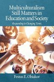 Multiculturalism Still Matters in Education and Society (eBook, PDF)