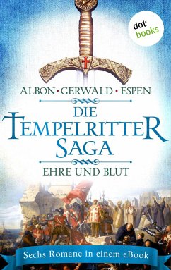 Die Tempelritter-Saga - Band 2: Ehre und Blut (eBook, ePUB) - Albon, Clemens; Gerwald, Mattias; Espen, Philipp
