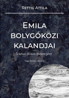 Emila bolygóközi kalandjai (eBook, ePUB) - Rettig, Attila