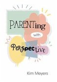 Parenting With Perspective (eBook, ePUB)