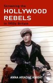 Screening the Hollywood rebels in 1950s Britain (eBook, ePUB)