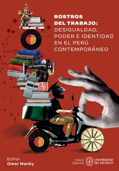 Rostros del trabajo: desigualdad, poder e identidad en el Perú contemporáneo (eBook, ePUB)