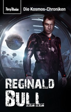 PERRY RHODAN-Kosmos-Chroniken: Reginald Bull (eBook, ePUB) - Haensel, Hubert