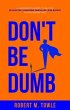 Don't Be Dumb (eBook, ePUB) - Bild 1