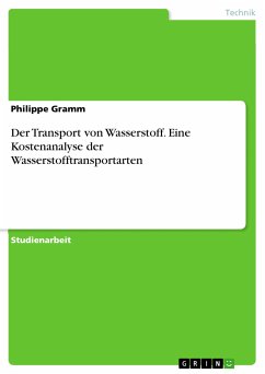 Der Transport von Wasserstoff. Eine Kostenanalyse der Wasserstofftransportarten (eBook, PDF) - Gramm, Philippe