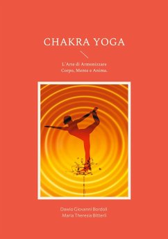 Chakra Yoga (eBook, ePUB) - Bordoli, Dawio Giovanni; Bitterli, Maria Theresia
