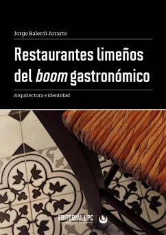 Restaurantes limeños del boom gastronómico (eBook, ePUB) - Balerdi Arrarte, Jorge Alberto
