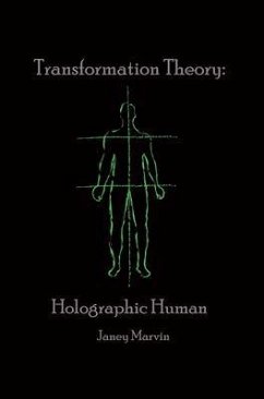 Holographic Human Transformation Theory (eBook, ePUB) - Marvin, Janey