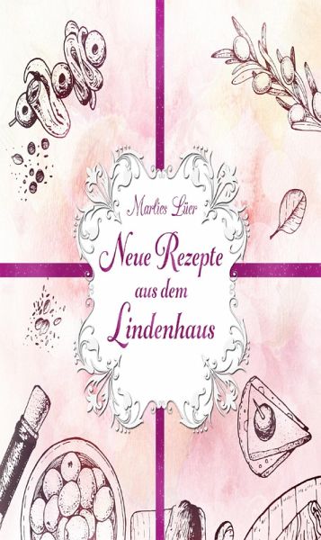 Neue Rezepte aus dem Lindenhaus (eBook, ePUB)
