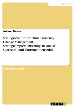 Strategische Unternehmensführung. Change-Management, Strategieimplementierung, Balanced Scorecard und Unternehmensethik (eBook, PDF)