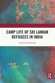 Camp Life of Sri Lankan Refugees in India (eBook, PDF)