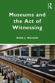Museums and the Act of Witnessing (eBook, PDF)
