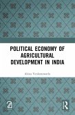 Political Economy of Agricultural Development in India (eBook, ePUB) Political Economy of Agricultural Development in India (eBook, ePUB)