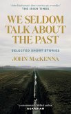 We Seldom Talk About the Past (eBook, ePUB)