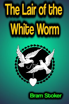 The Lair of the White Worm (eBook, ePUB) - Stoker, Bram