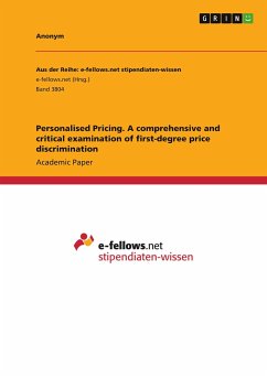 Personalised Pricing. A comprehensive and critical examination of first-degree price discrimination - Anonym