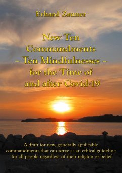 New Ten Commandments - Ten Mindfullnesses - for the Time of and after Covid-19 - Zauner, Erhard