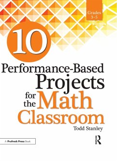 10 Performance-Based Projects for the Math Classroom (eBook, ePUB) - Stanley, Todd