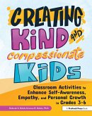 Creating Kind and Compassionate Kids (eBook, PDF) Creating Kind and Compassionate Kids (eBook, PDF)