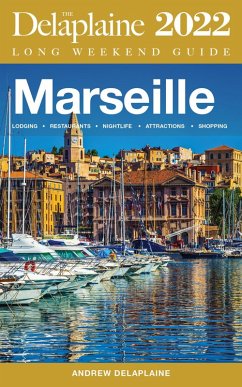 Cover Marseille - The Delaplaine 2022 Long Weekend Guide (eBook, ePUB)