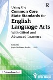 Using the Common Core State Standards for English Language Arts With Gifted and Advanced Learners (eBook, PDF)