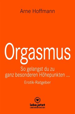 Orgasmus   Erotischer Ratgeber - Hoffmann, Arne