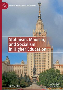 Stalinism, Maoism, and Socialism in Higher Education - Zhu, Lee S.