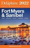 Fort Myers & Sanibel - The Delaplaine 2022 Long Weekend Guide (eBook, ePUB)