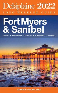 Fort Myers & Sanibel - The Delaplaine 2022 Long Weekend Guide (eBook, ePUB) - Delaplaine, Andrew