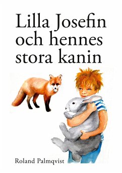 Lilla Josefin och hennes stora kanin (eBook, ePUB) - Palmqvist, Roland