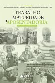 Trabalho, maturidade e aposentadoria (eBook, ePUB) Trabalho, maturidade e aposentadoria (eBook, ePUB)