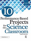 10 Performance-Based Projects for the Science Classroom (eBook, ePUB)