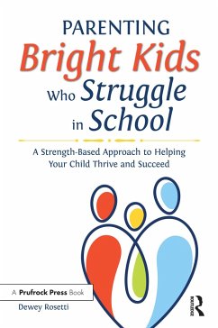 Parenting Bright Kids Who Struggle in School (eBook, ePUB) - Rosetti, Dewey