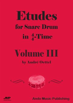 Etudes for Snare Drum in 4/4-Time - Volume 3 (eBook, ePUB) - Oettel, André