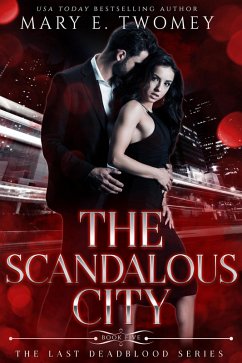 The Scandalous City (The Last Deadblood, #5) (eBook, ePUB) - Twomey, Mary E.