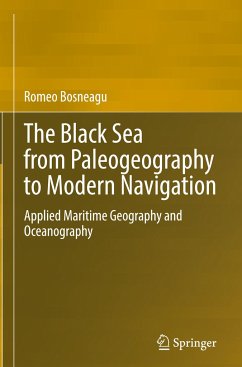 The Black Sea from Paleogeography to Modern Navigation - Bosneagu, Romeo