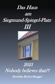 Das Haus am Siegmund-Spiegel-Platz III. Nobody believes that?!