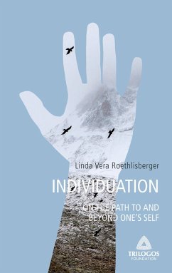 3 INDIVIDUATION - On the Path To and Beyond One's Self - Roethlisberger, Linda Vera