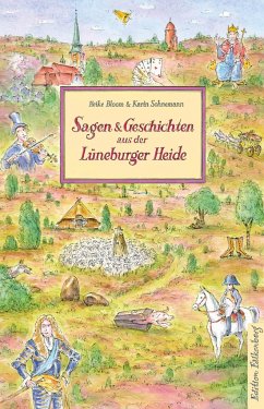 Sagen und Geschichten aus der Lüneburger Heide - Bloom, Heike;Sohnemann, Karin