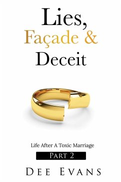 Cover Lies, Façade & Deceit: Life After A Toxic Marriage Part 2 (eBook, ePUB)