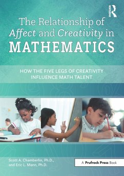 The Relationship of Affect and Creativity in Mathematics (eBook, ePUB) - Chamberlin, Scott A.; Mann, Eric L.