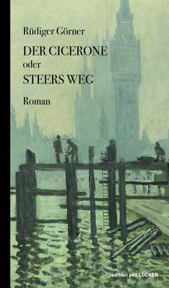 Der Cicerone oder Steers Weg Der Cicerone oder Steers Weg